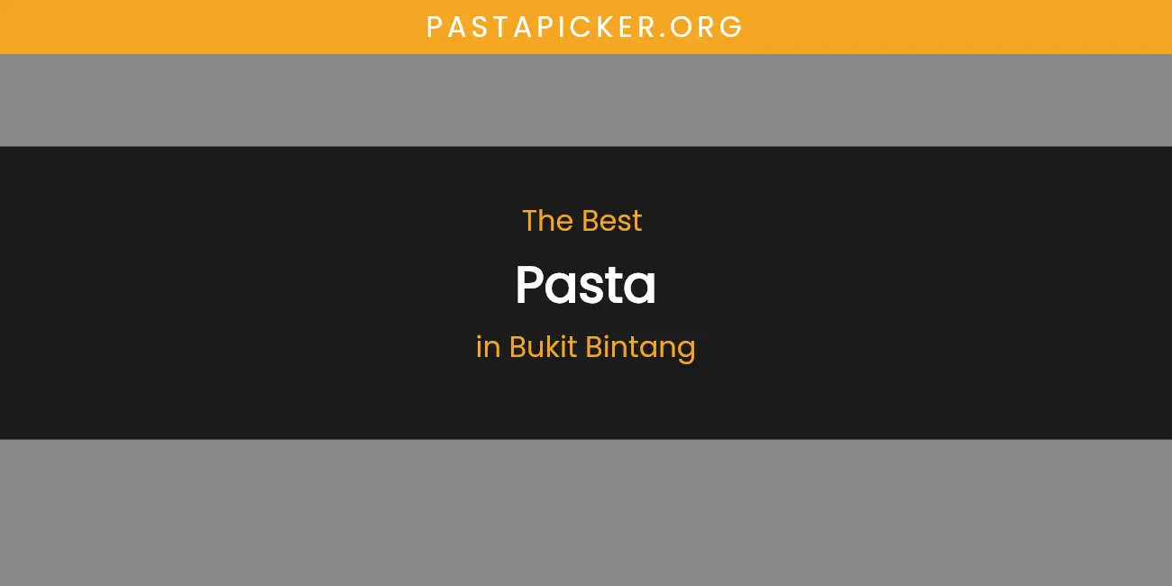 The Absolute Best Pasta in Bukit Bintang featured