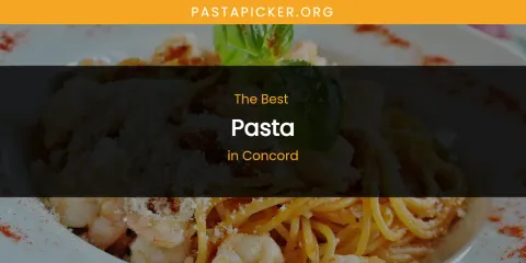 The Absolute Best Pasta in Concord
