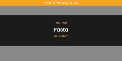The Absolute Best Pasta in Fairfax
