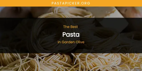 The Best Pasta in Garden Olive
