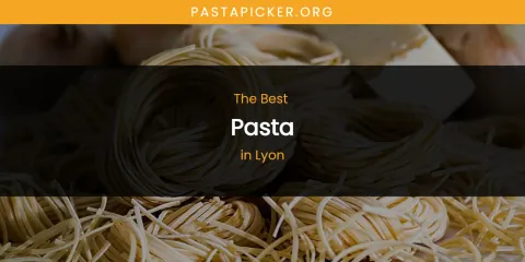 Lyon's Best Pasta