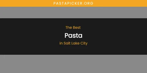 Salt Lake City's Best Pasta